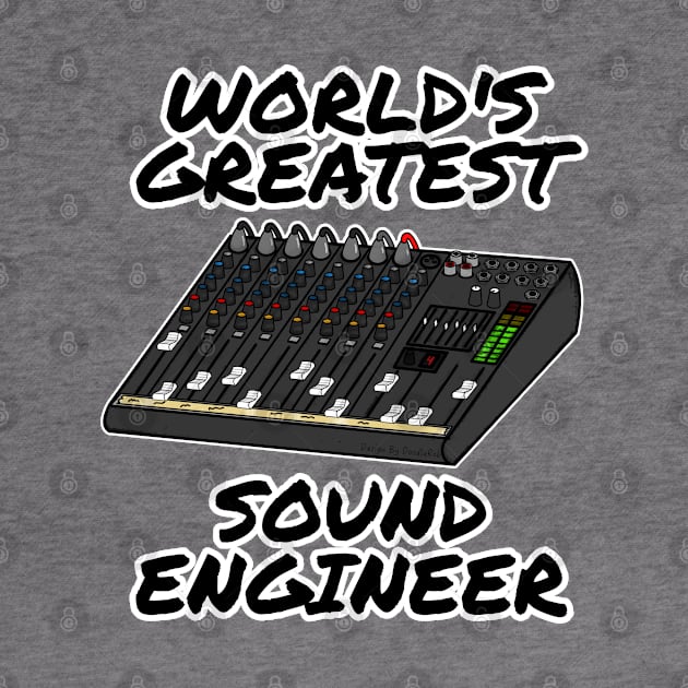 World's Greatest Sound Engineer by doodlerob